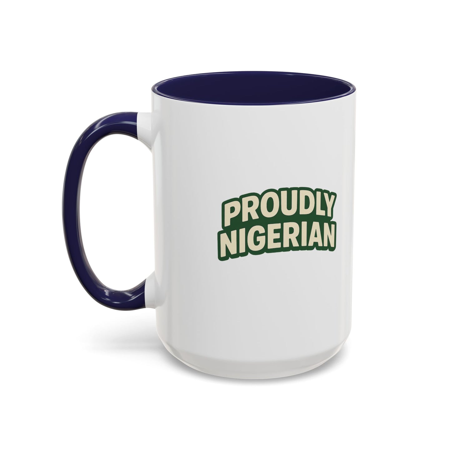 Proudly Nigerian Coffee Mug (11, 15 oz)