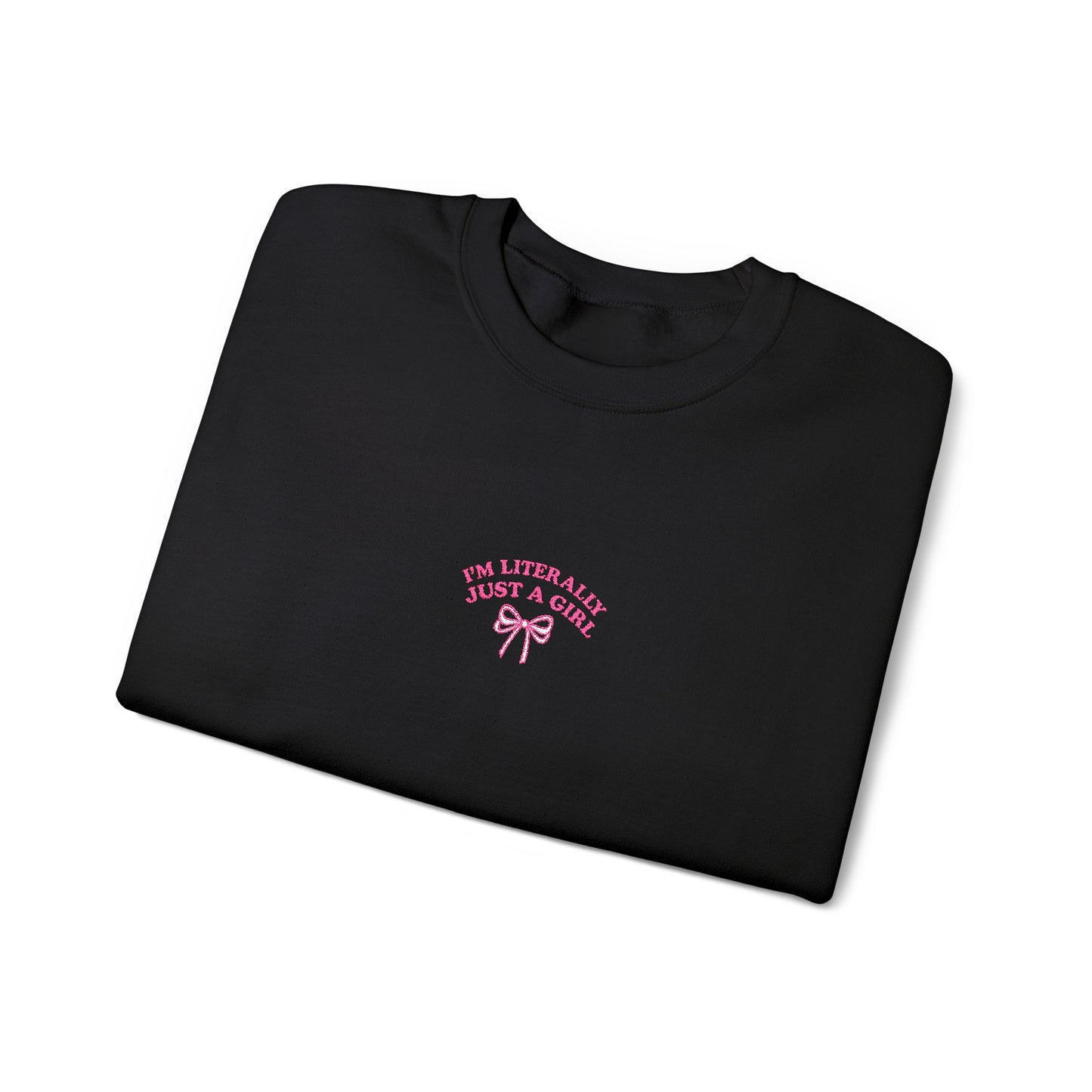 I'm Literally Just a Girl Embroidered Crewneck Sweatshirt