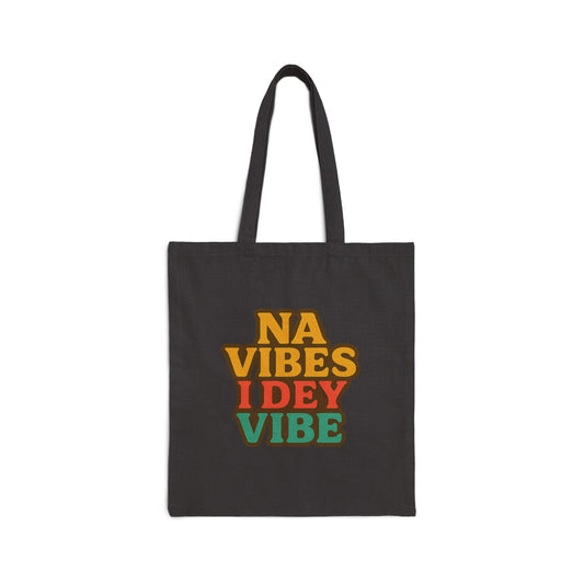 Na Vibes I Dey Vibe 100% Cotton Canvas Tote Bag