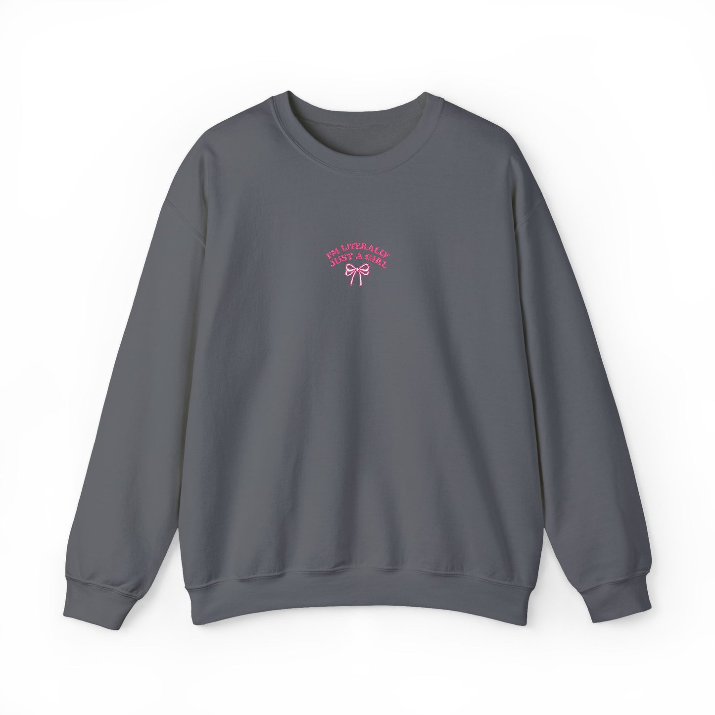 I'm Literally Just a Girl Embroidered Crewneck Sweatshirt