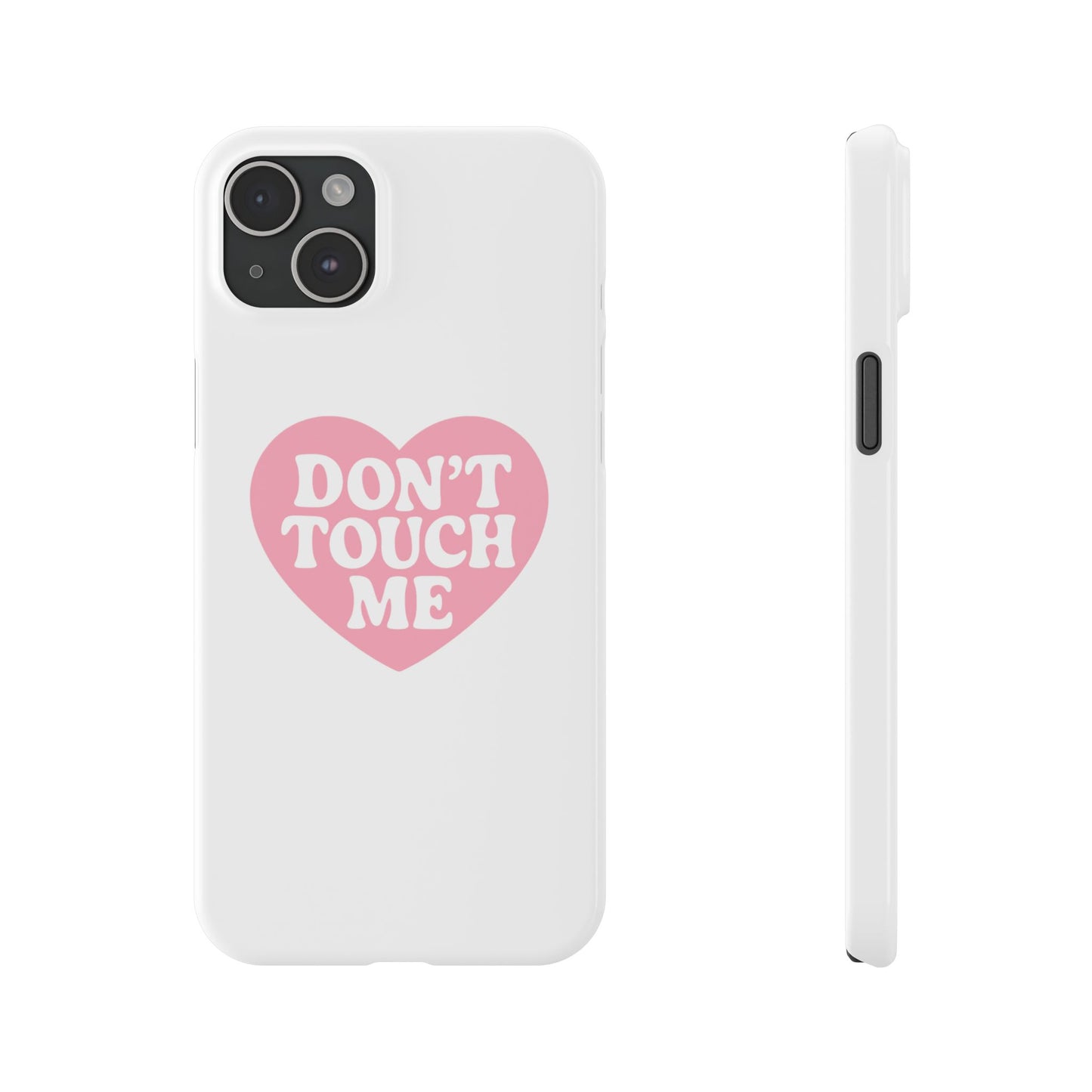 Don't Touch Me Heart Slim iPhone Case