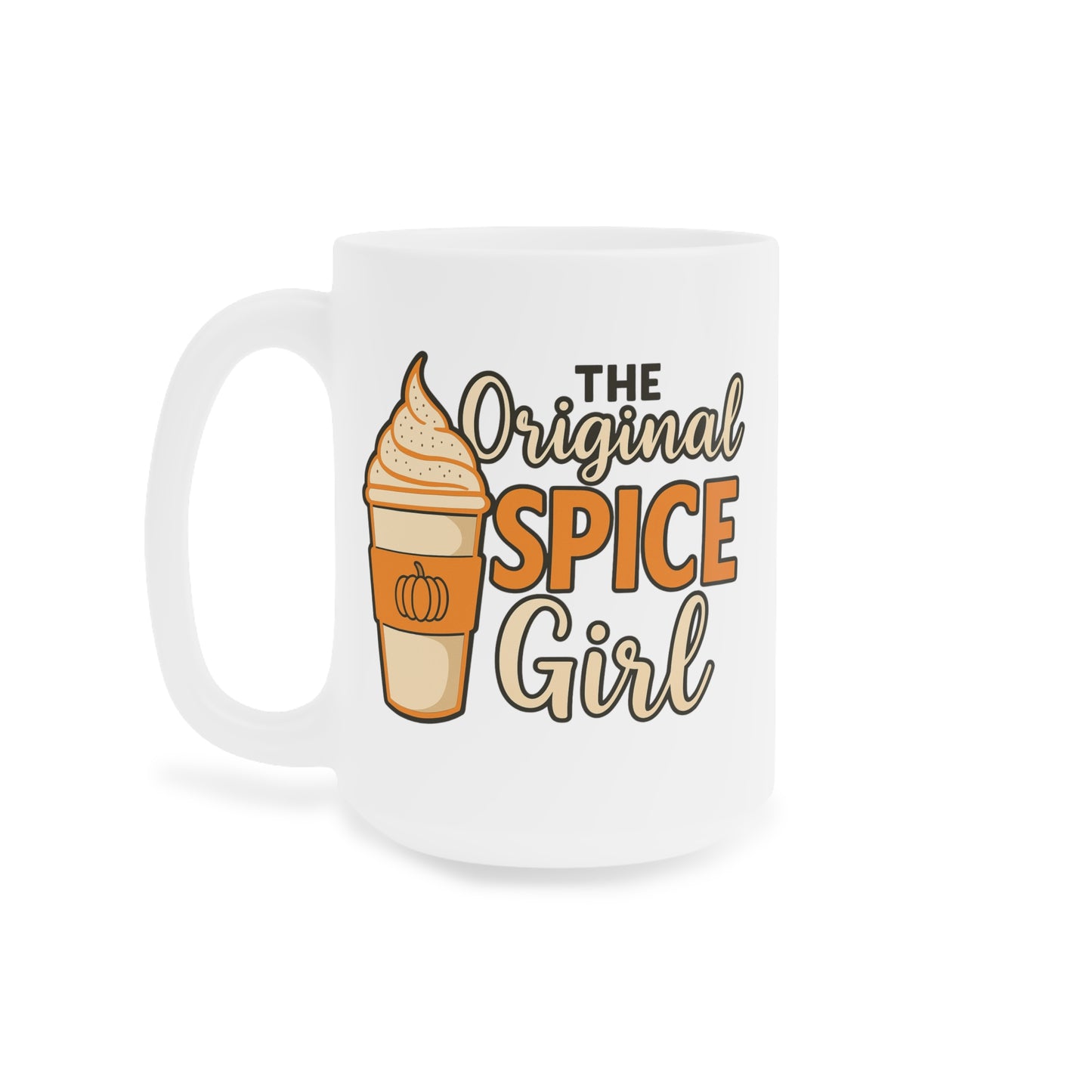 The Original Spice Girl Ceramic Mug (11oz, 15oz, 20oz)
