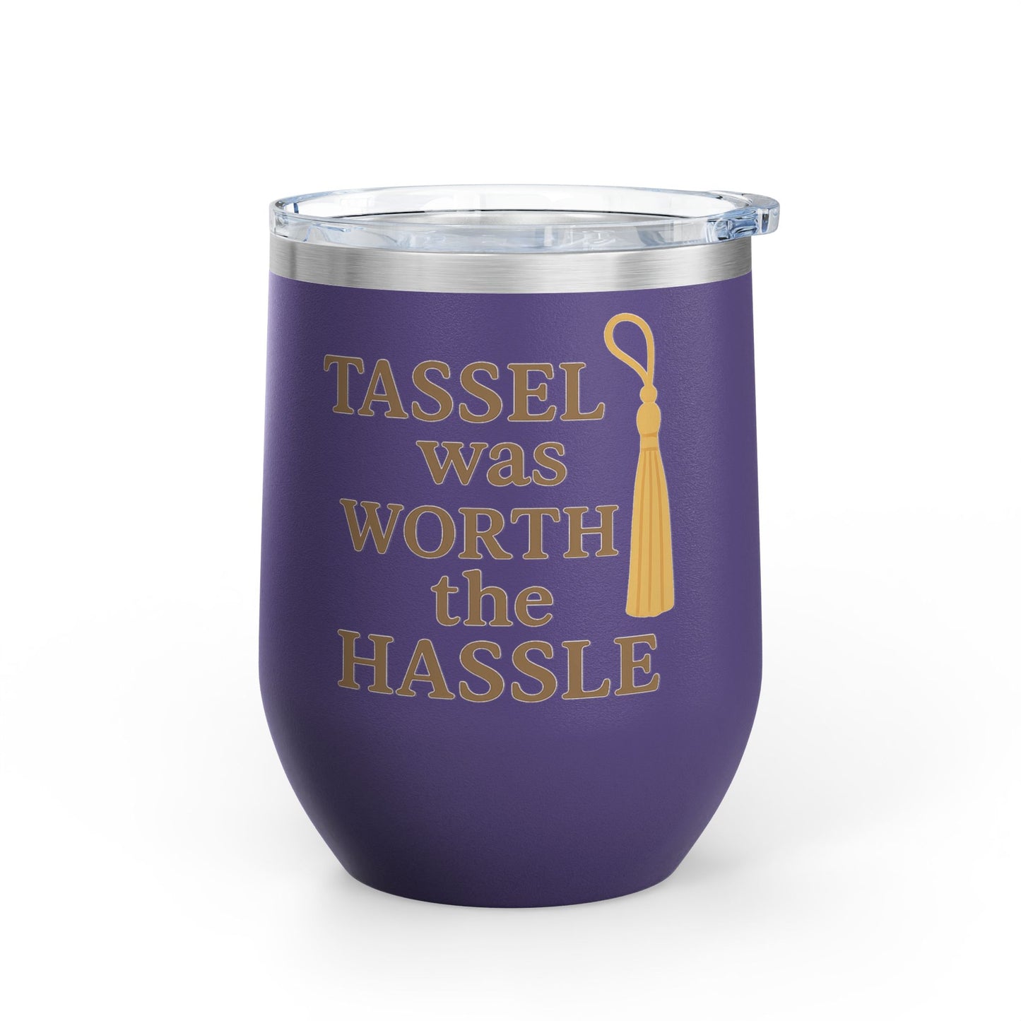 Tassel Was Worth the Hassle Graduation Wine Tumbler