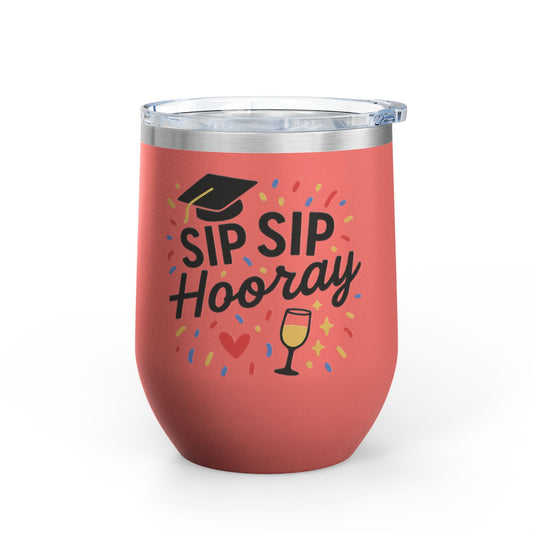 Sip Sip Hooray Graduation Wine Tumbler