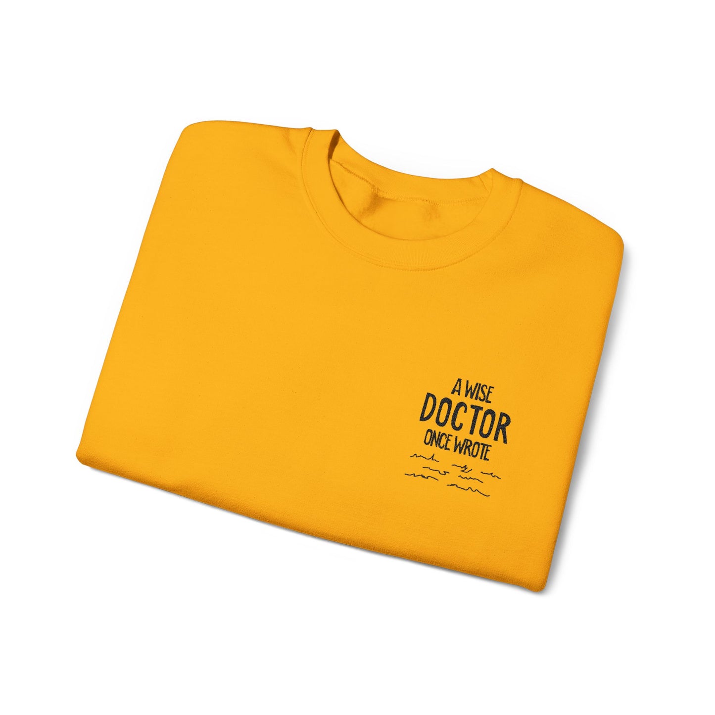 A Wise Doctor Once Wrote Embroidered Crewneck Sweatshirt