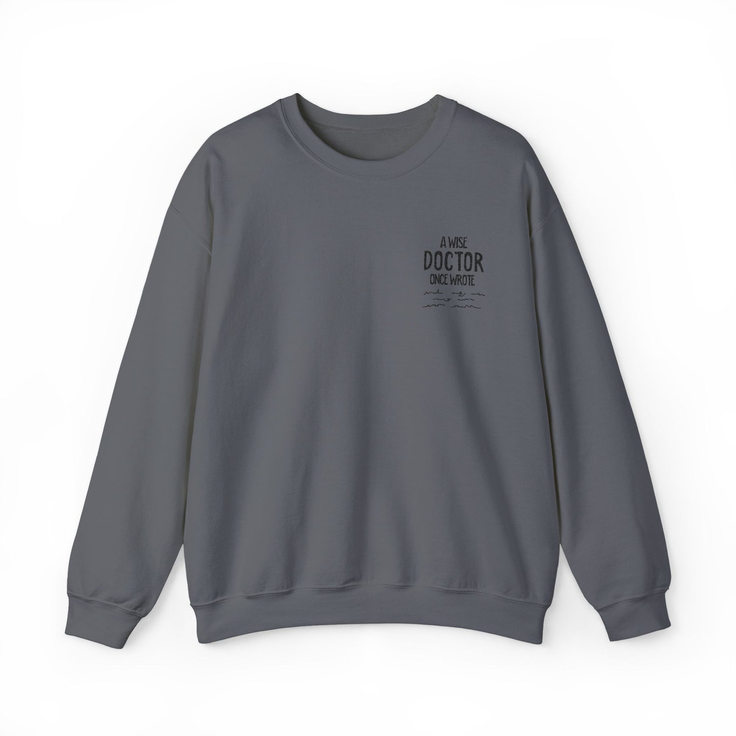 A Wise Doctor Once Wrote Embroidered Crewneck Sweatshirt