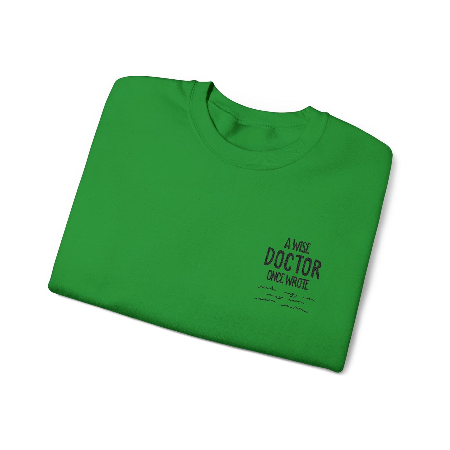 A Wise Doctor Once Wrote Embroidered Crewneck Sweatshirt