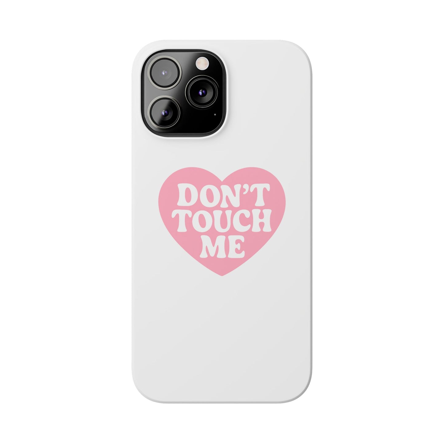 Don't Touch Me Heart Slim iPhone Case