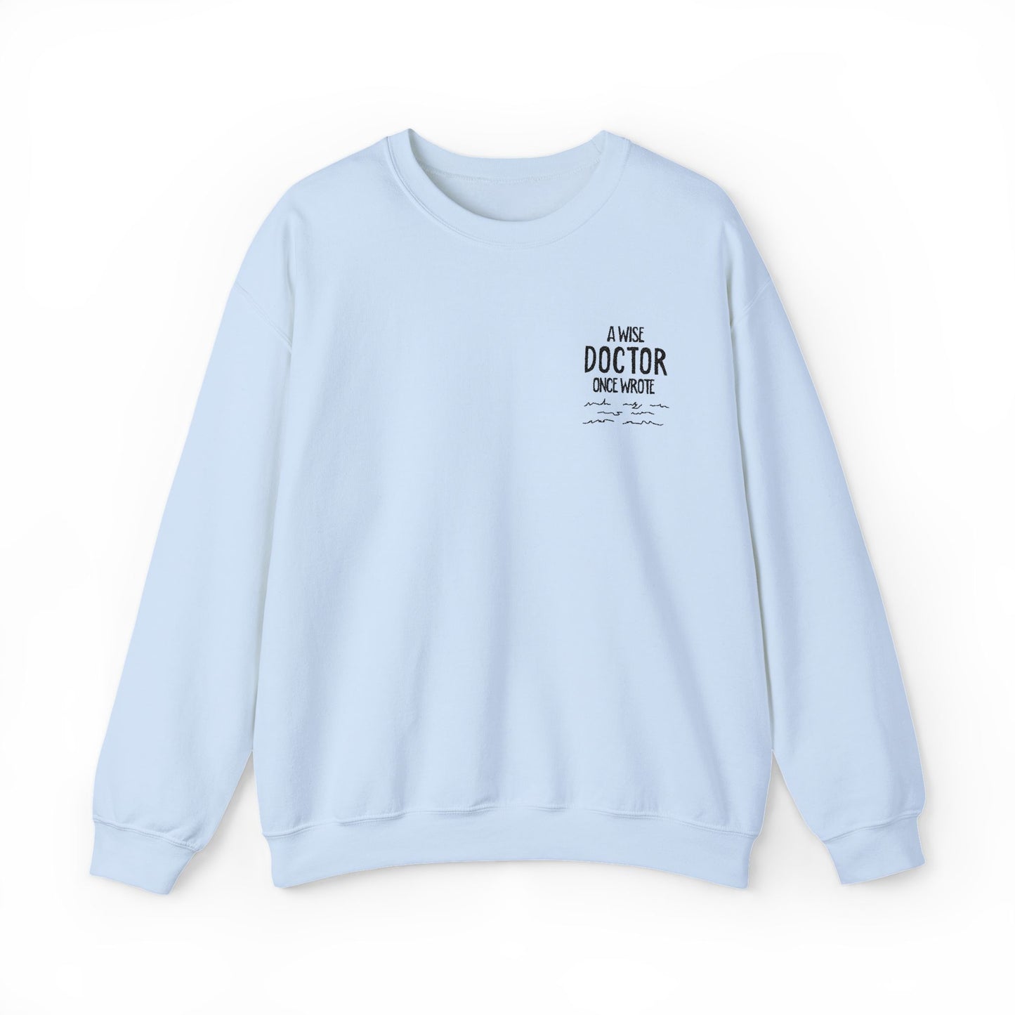 A Wise Doctor Once Wrote Embroidered Crewneck Sweatshirt