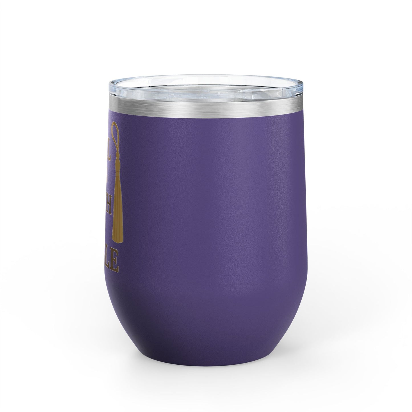 Tassel Was Worth the Hassle Graduation Wine Tumbler