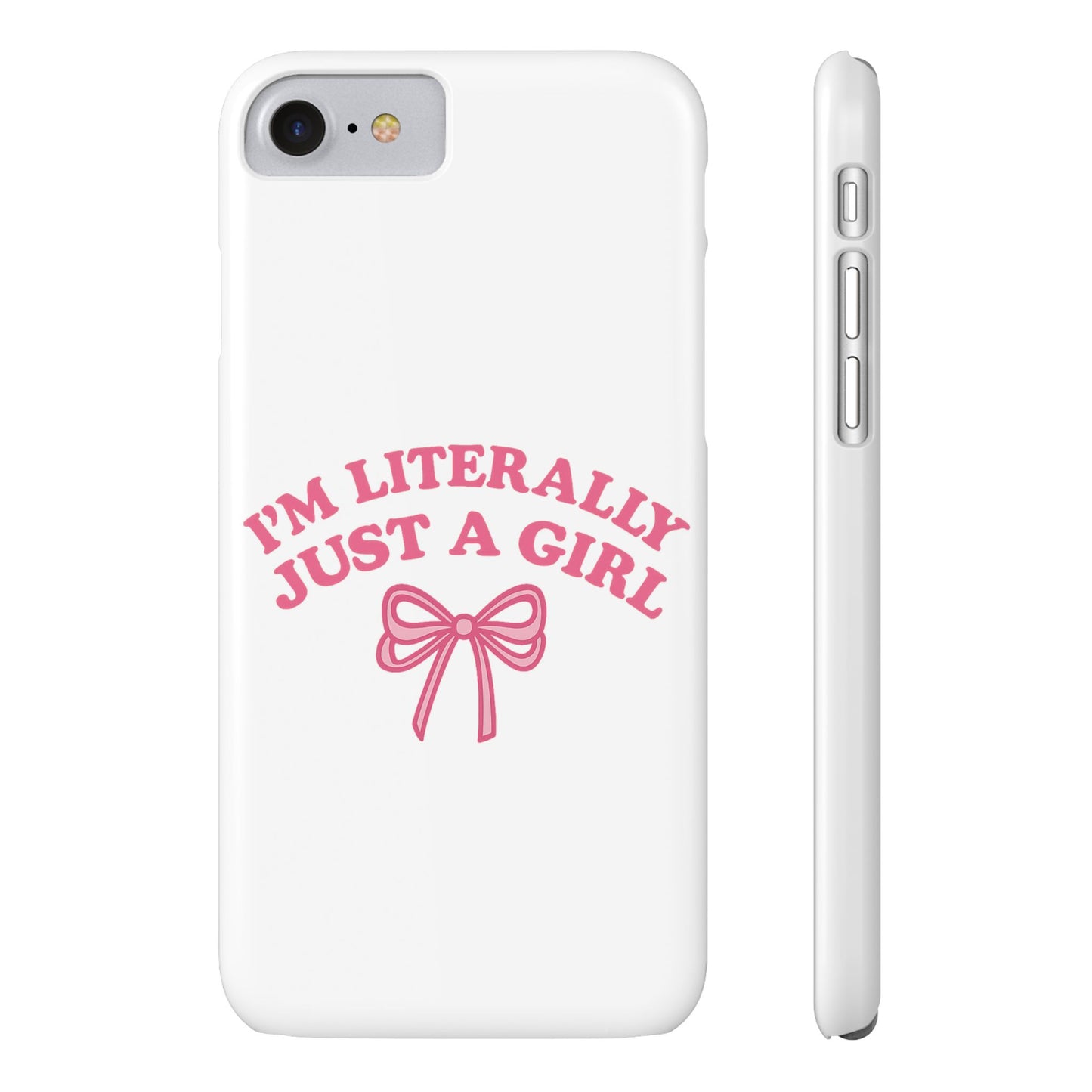 I'm Literally Just a Girl Slim iPhone Case