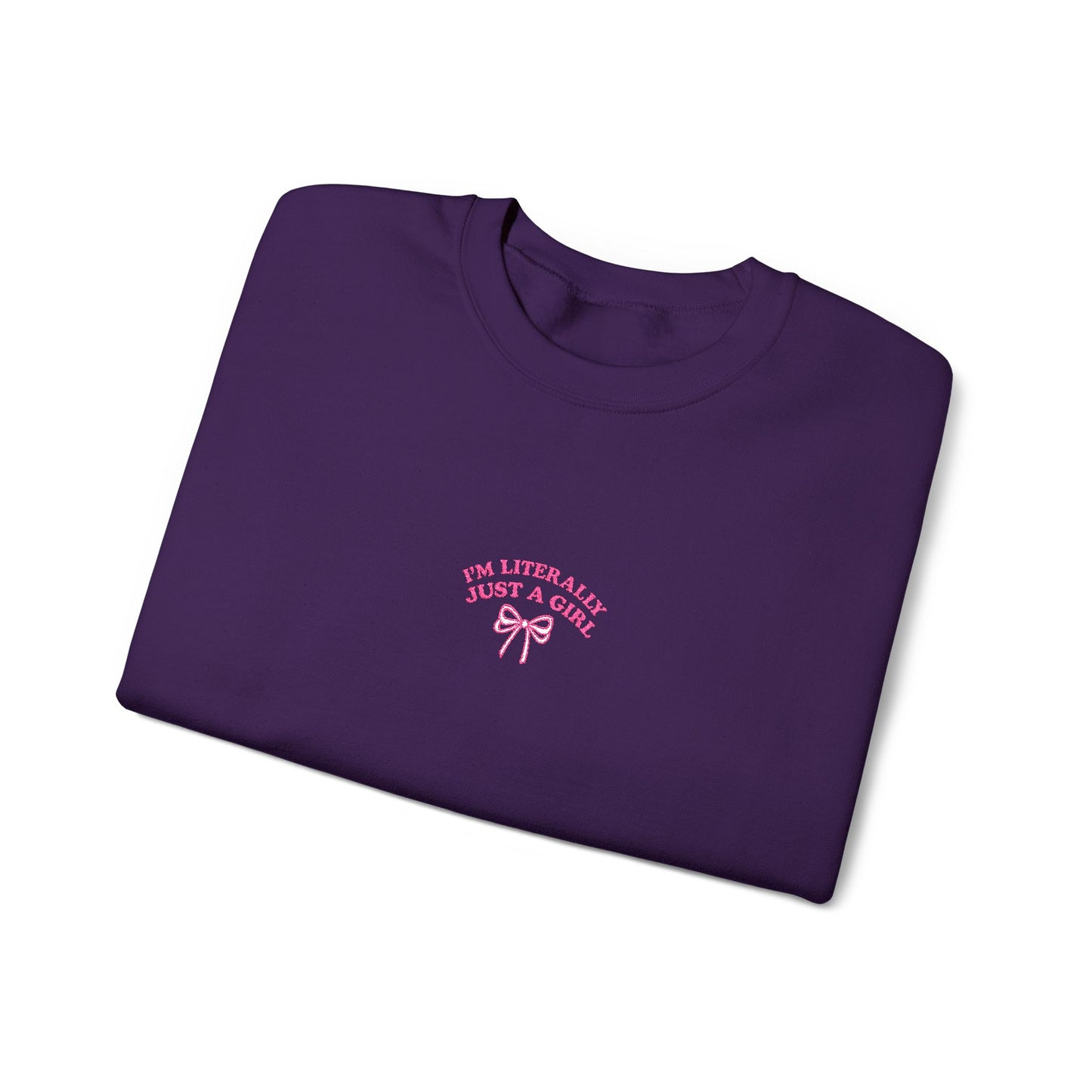 I'm Literally Just a Girl Embroidered Crewneck Sweatshirt