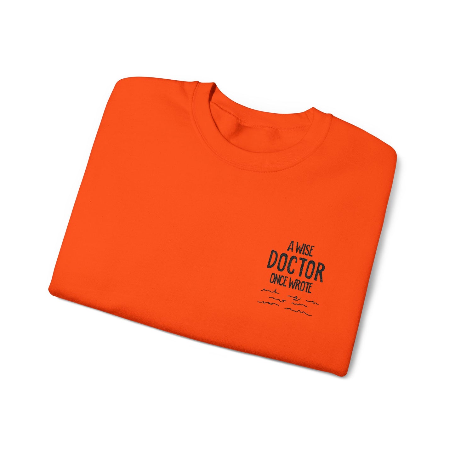 A Wise Doctor Once Wrote Embroidered Crewneck Sweatshirt