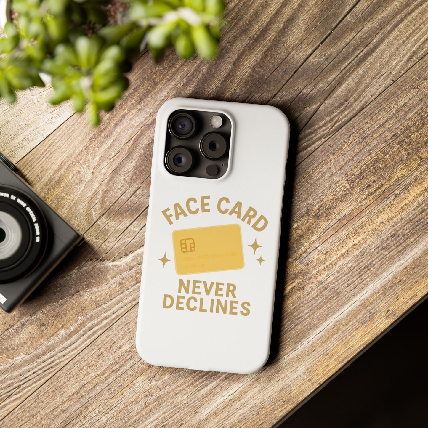 Face Card Never Declines Slim iPhone Case