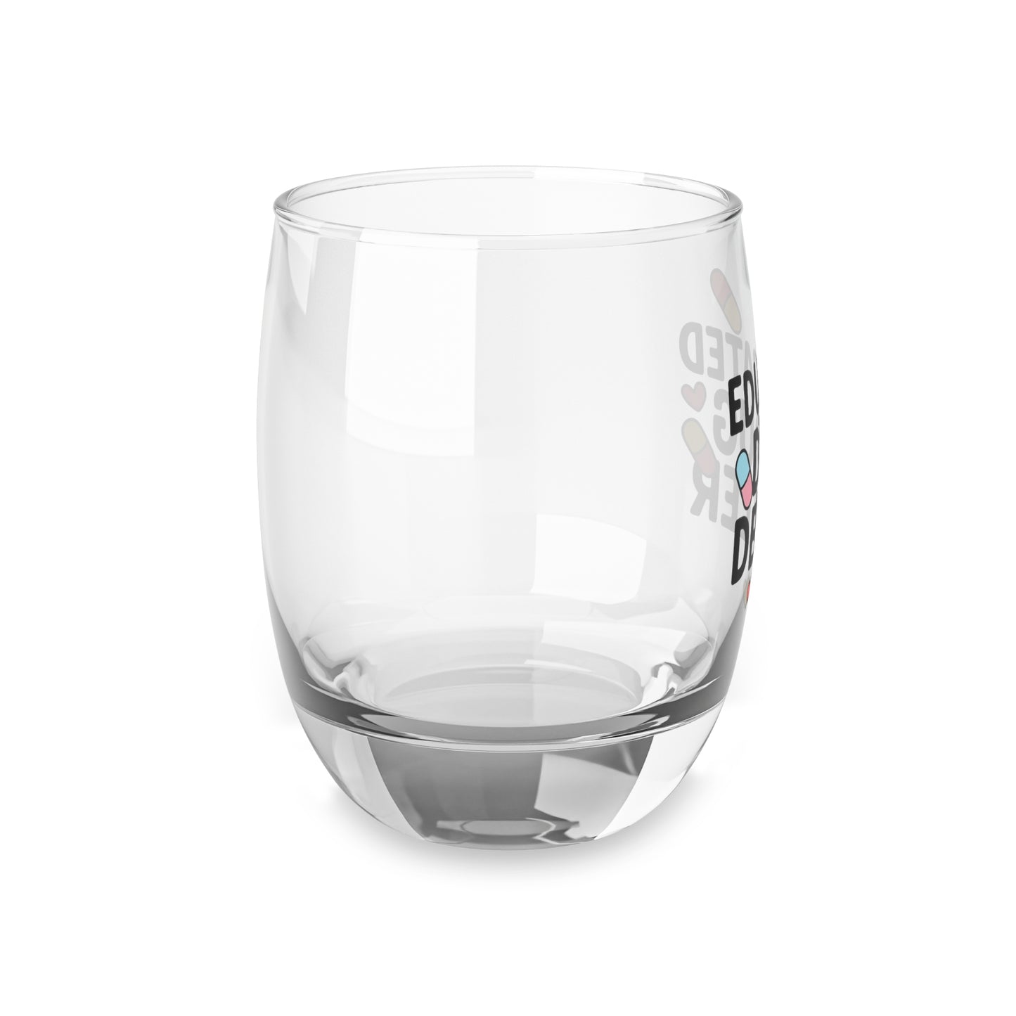 Educated Drug Dealer Whiskey Glass (6oz)