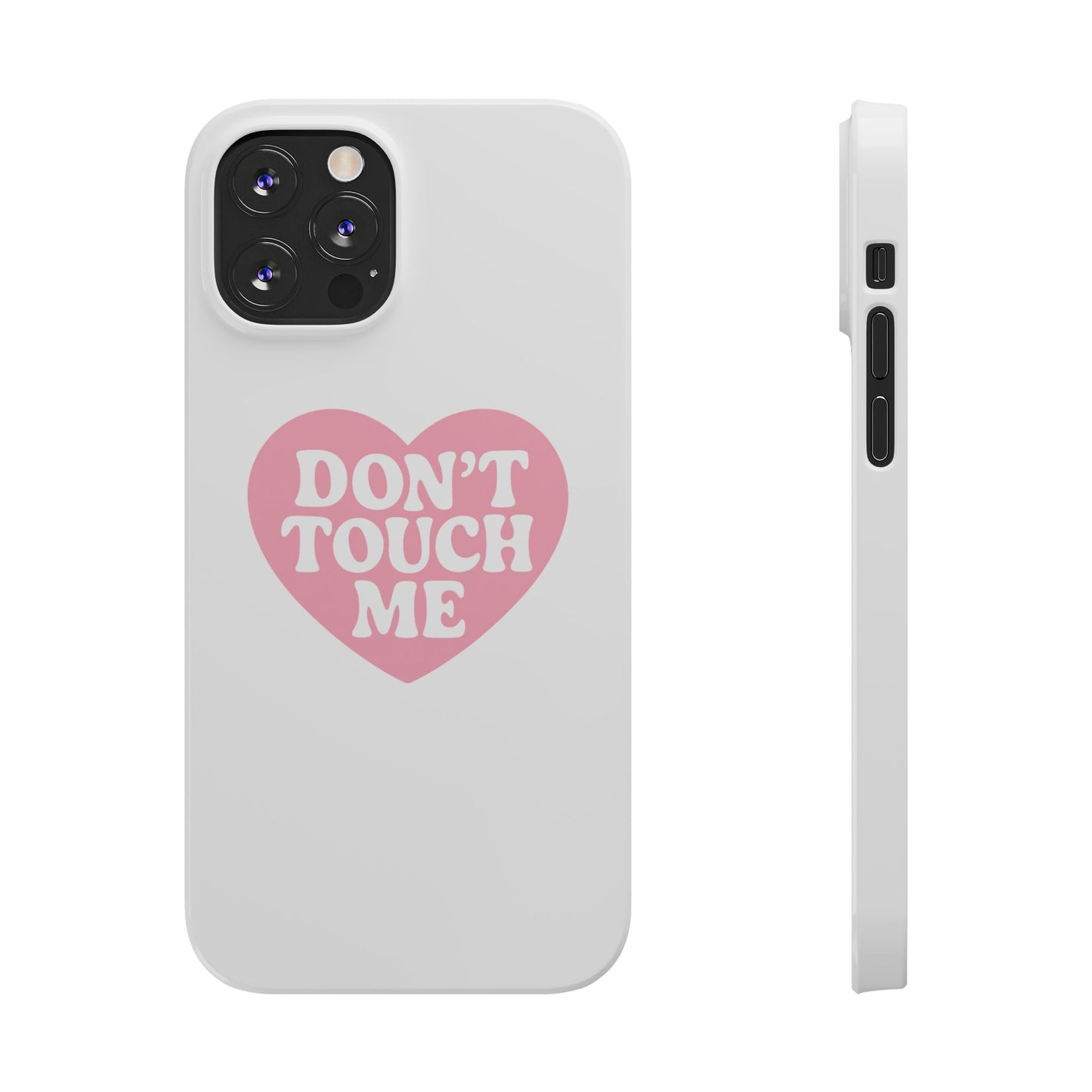 Don't Touch Me Heart Slim iPhone Case