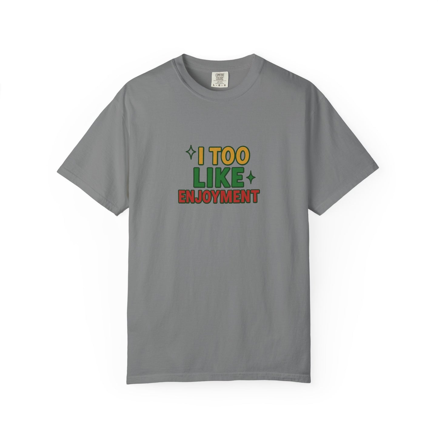 I Too Like Enjoyment Oversized T-shirt