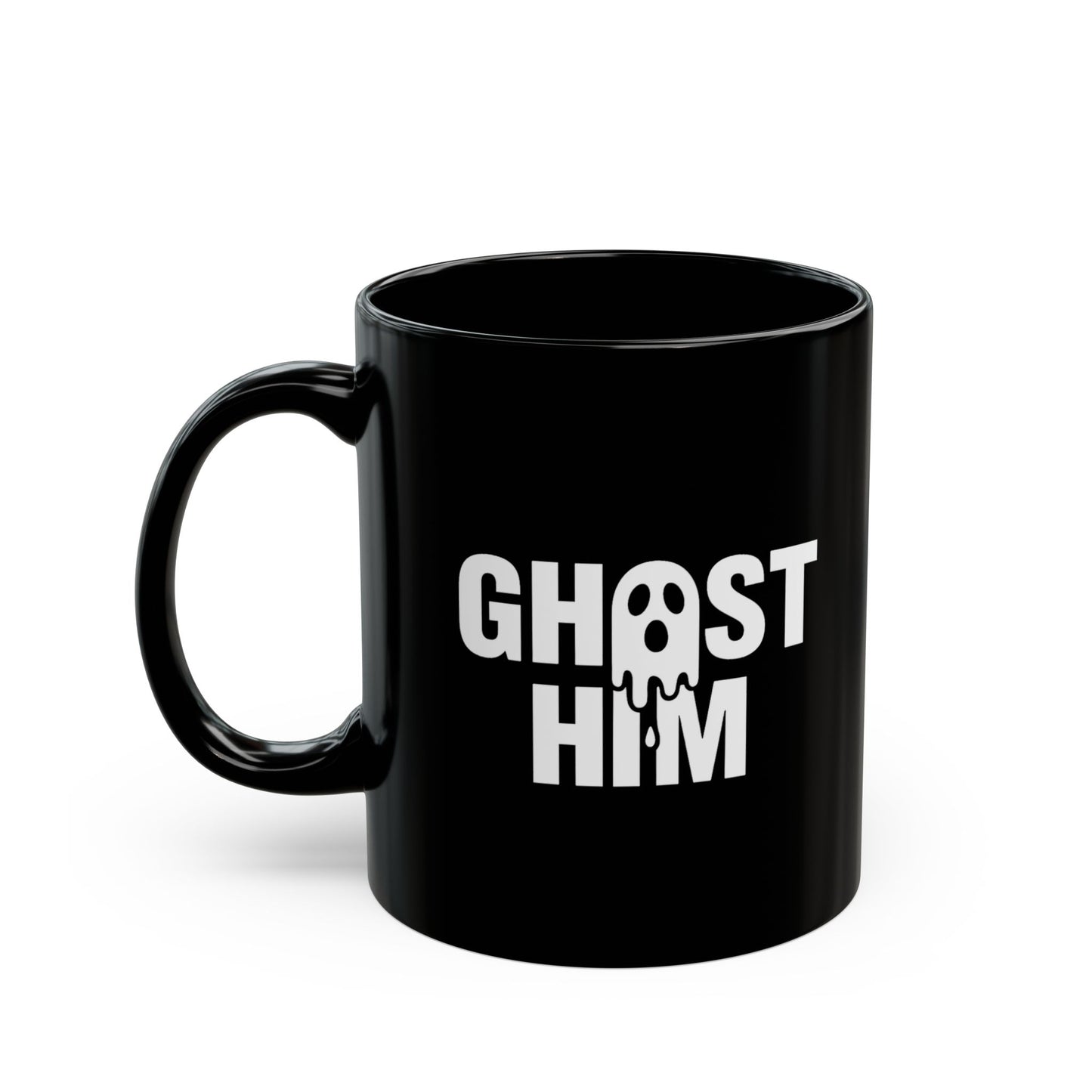 Ghost Him Black Mug (11oz, 15oz)