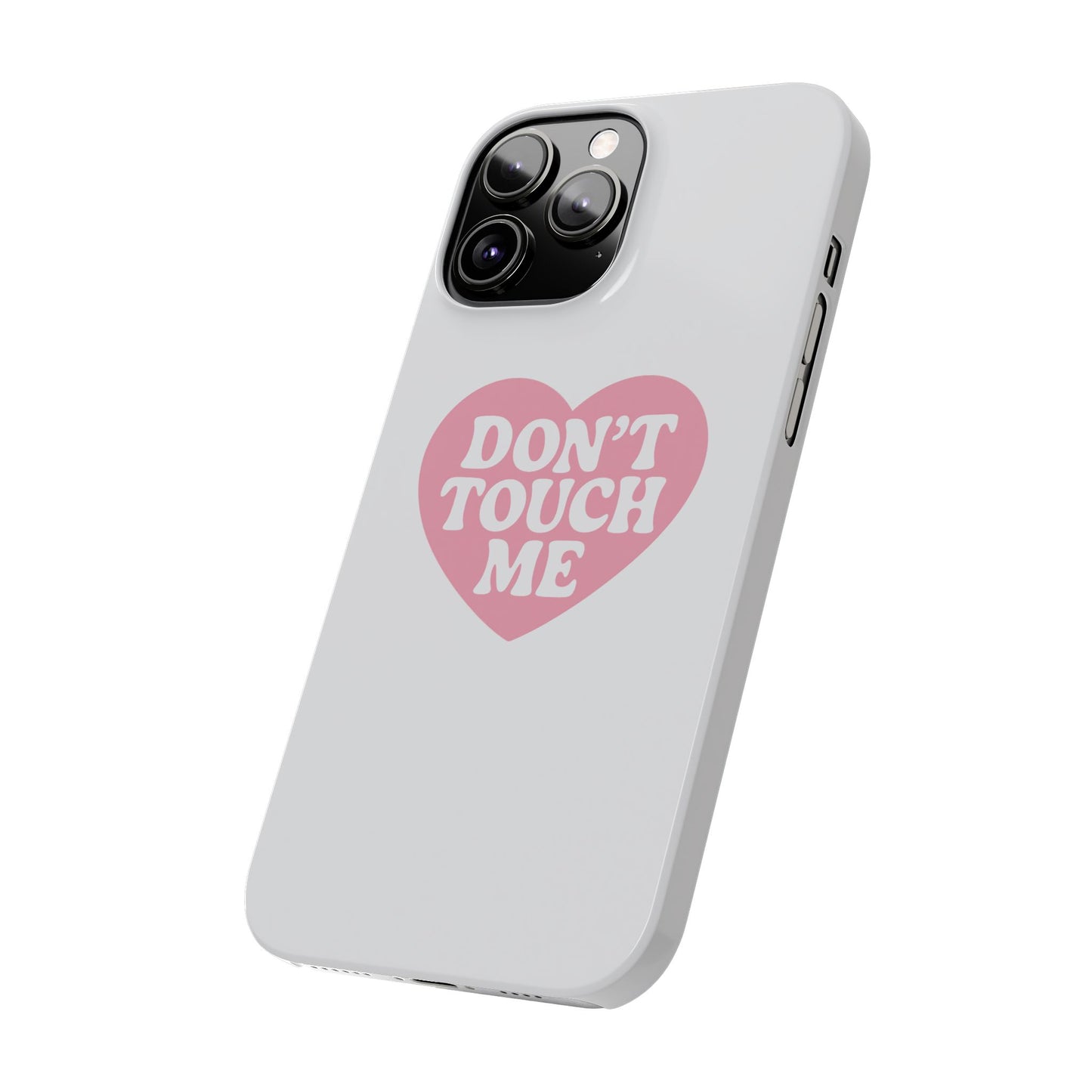 Don't Touch Me Heart Slim iPhone Case