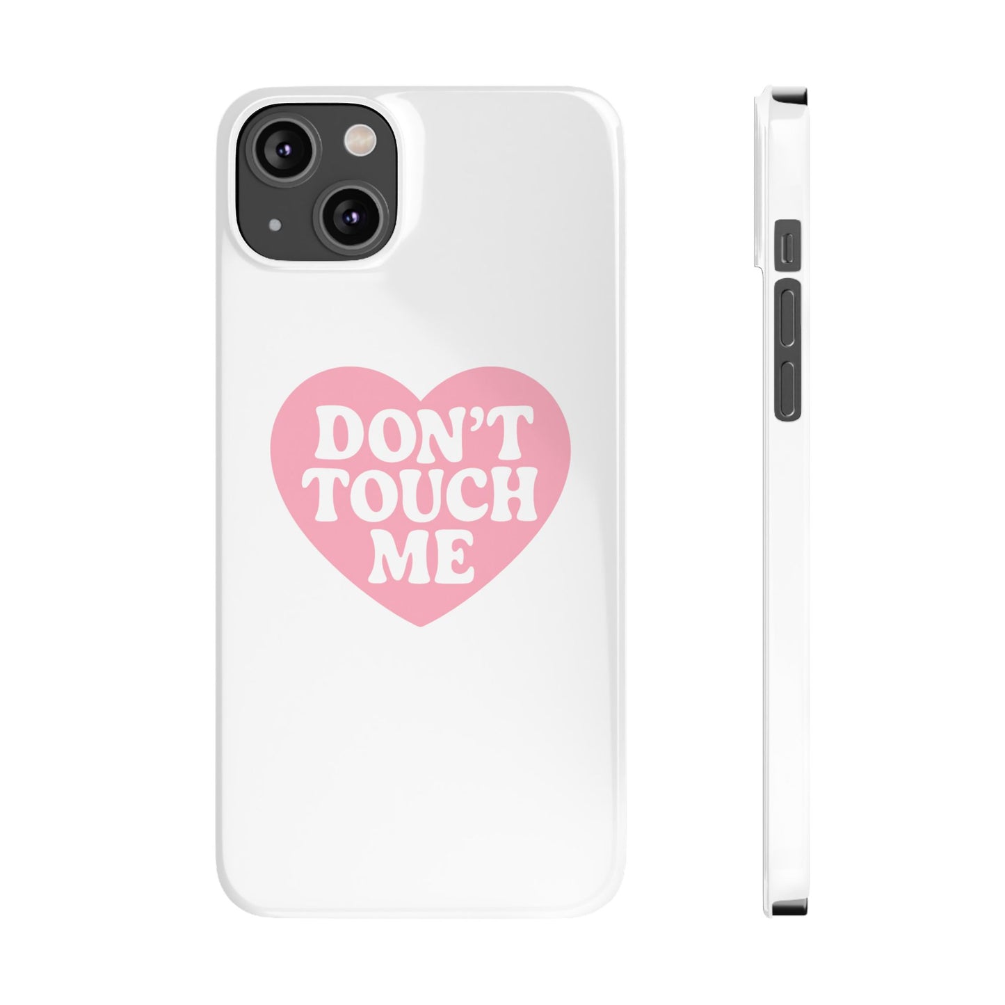 Don't Touch Me Heart Slim iPhone Case