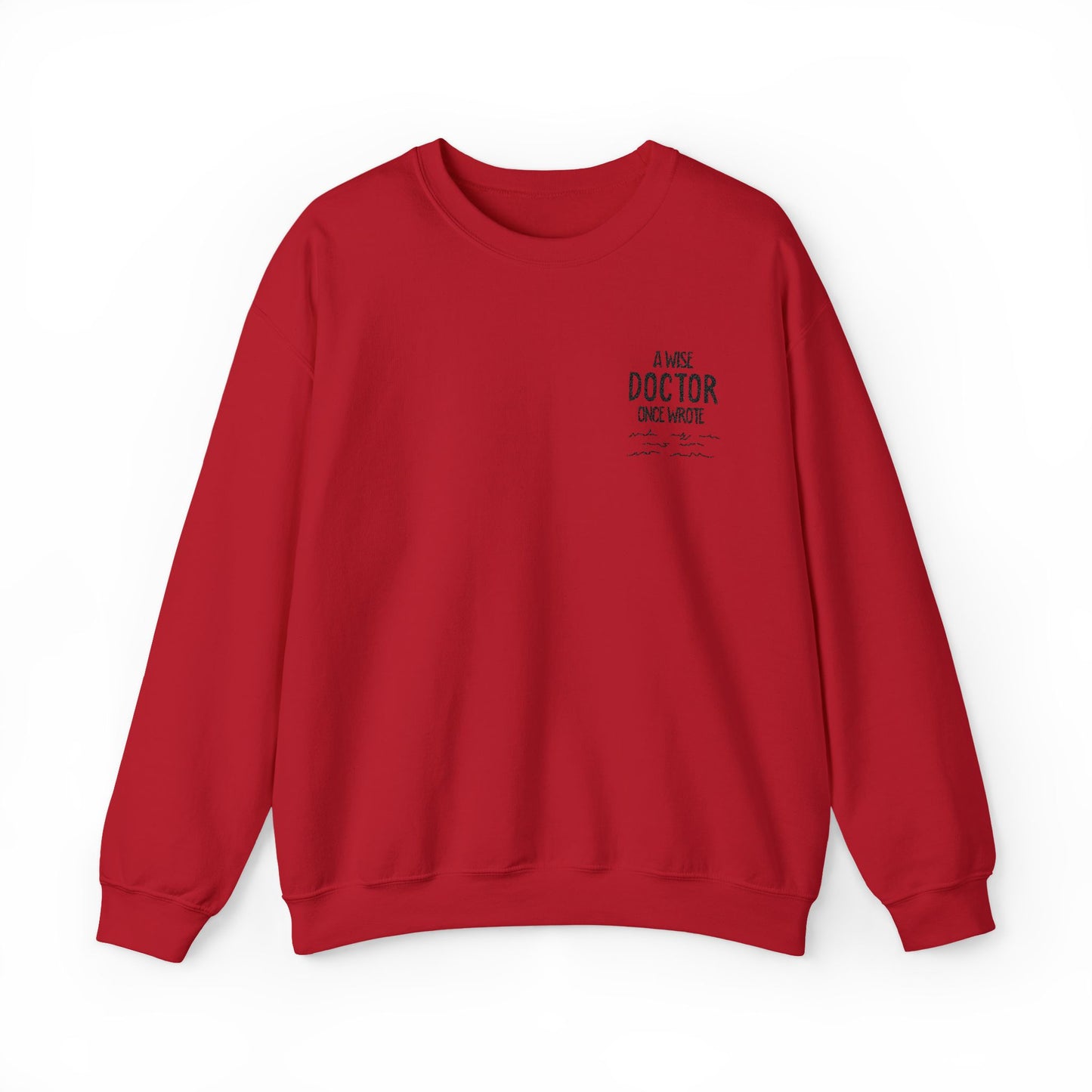 A Wise Doctor Once Wrote Embroidered Crewneck Sweatshirt