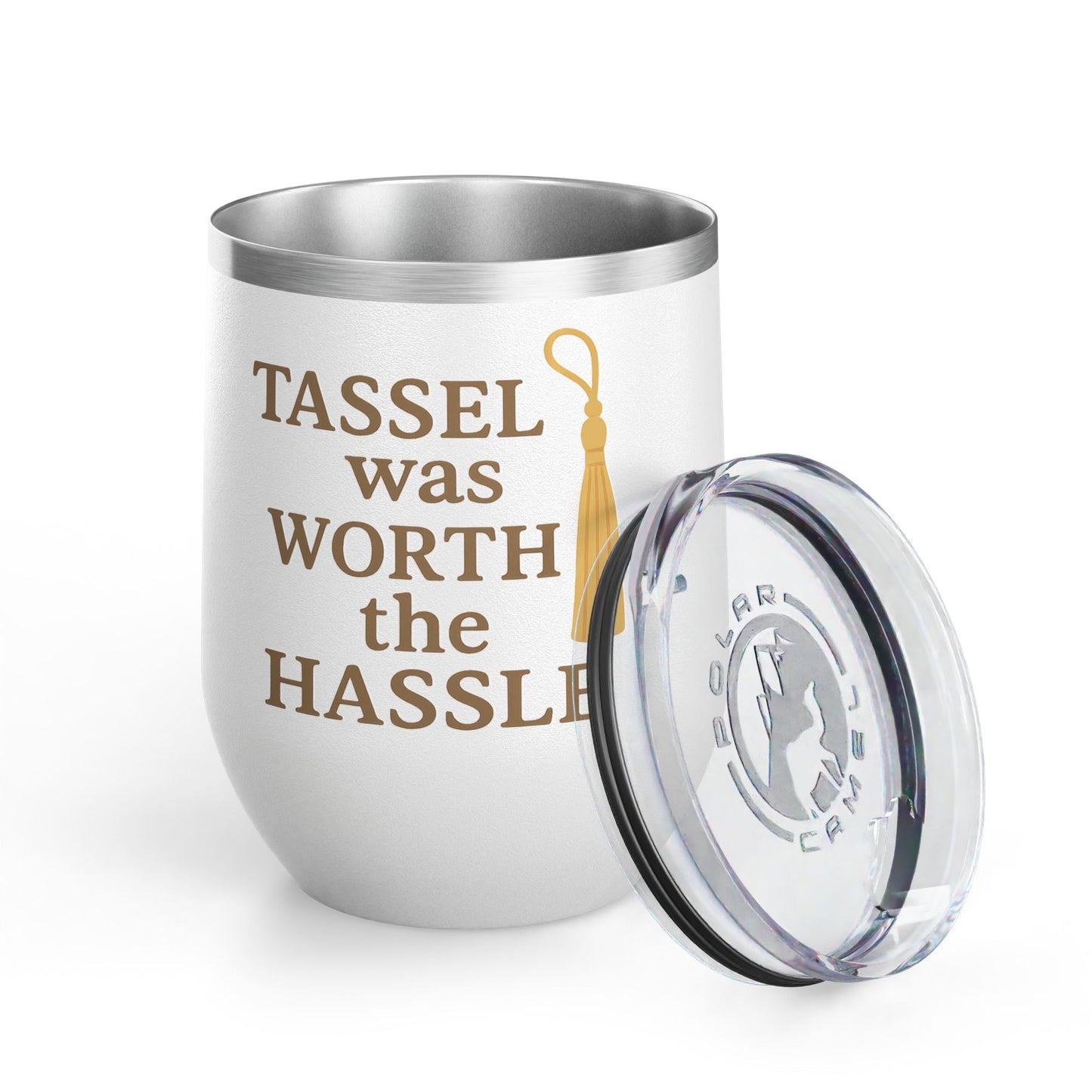 Tassel Was Worth the Hassle Graduation Wine Tumbler