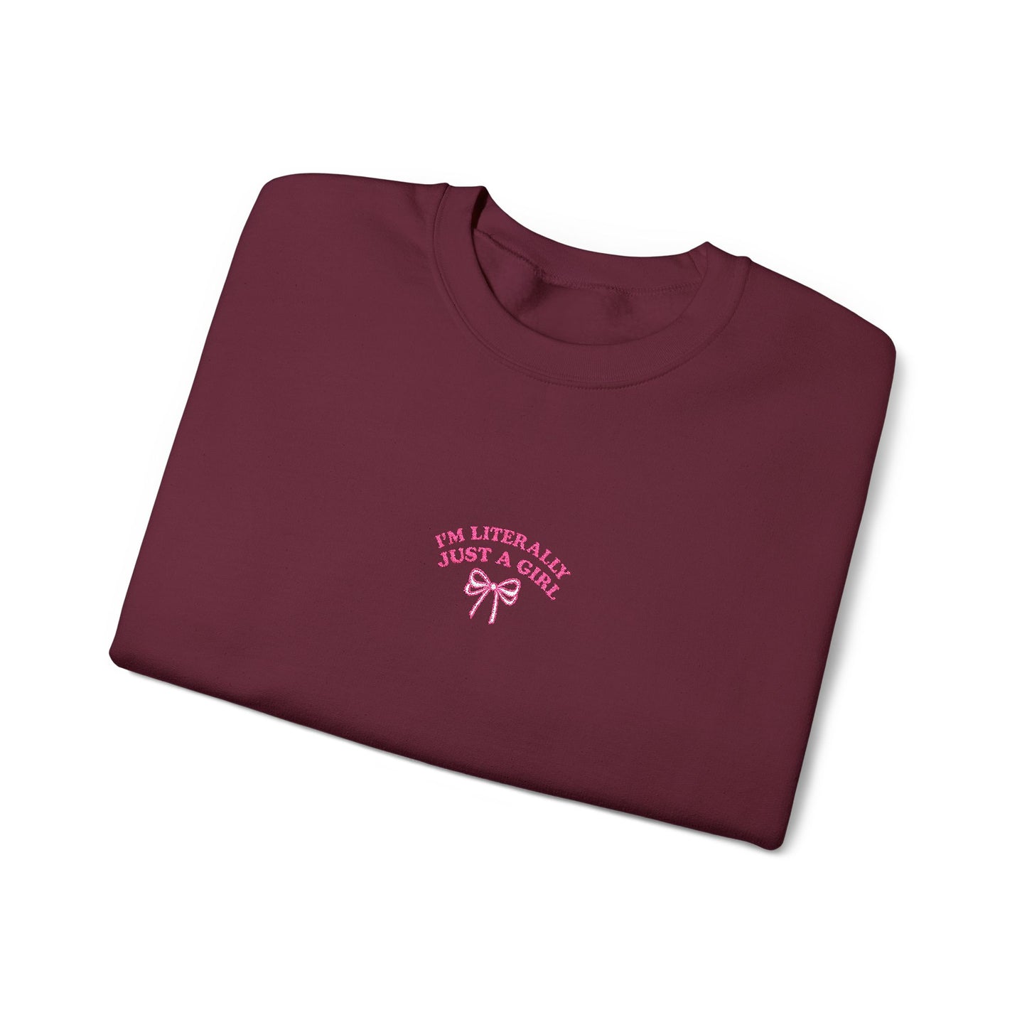 I'm Literally Just a Girl Embroidered Crewneck Sweatshirt