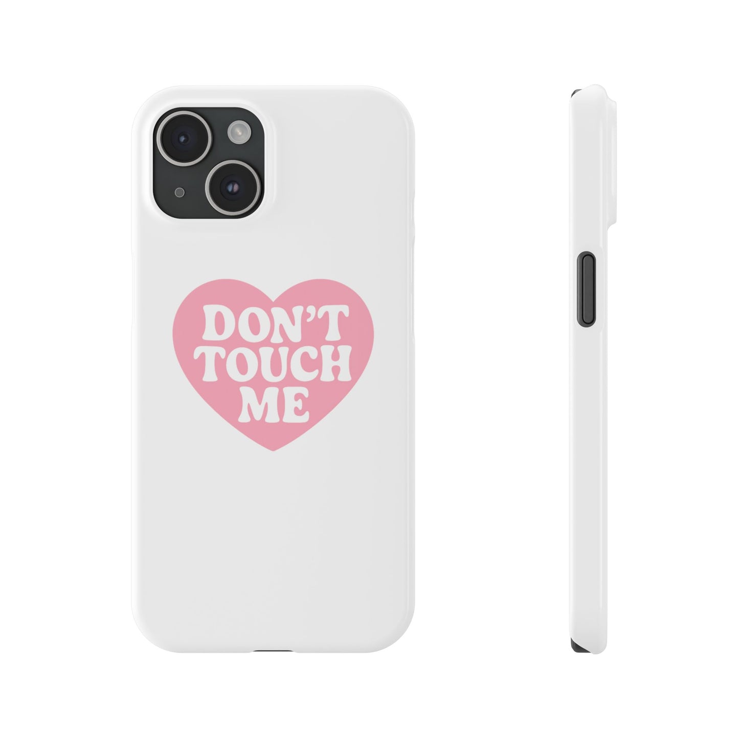 Don't Touch Me Heart Slim iPhone Case