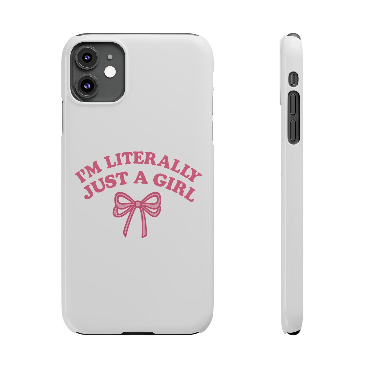 I'm Literally Just a Girl Slim iPhone Case