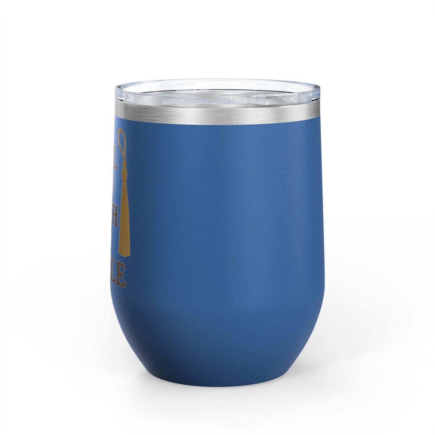 Tassel Was Worth the Hassle Graduation Wine Tumbler