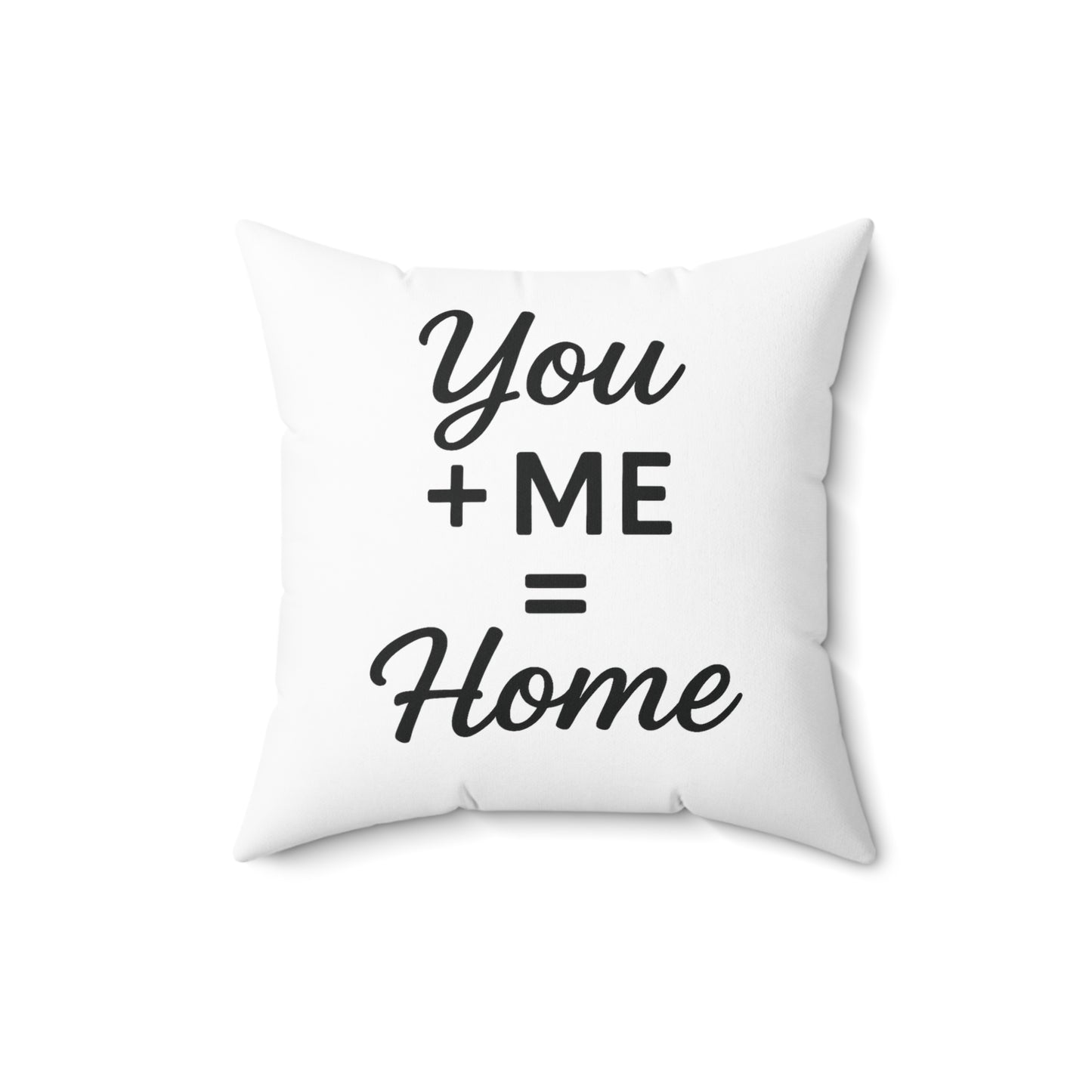 You and Me Equals Home Spun Polyester Pillow