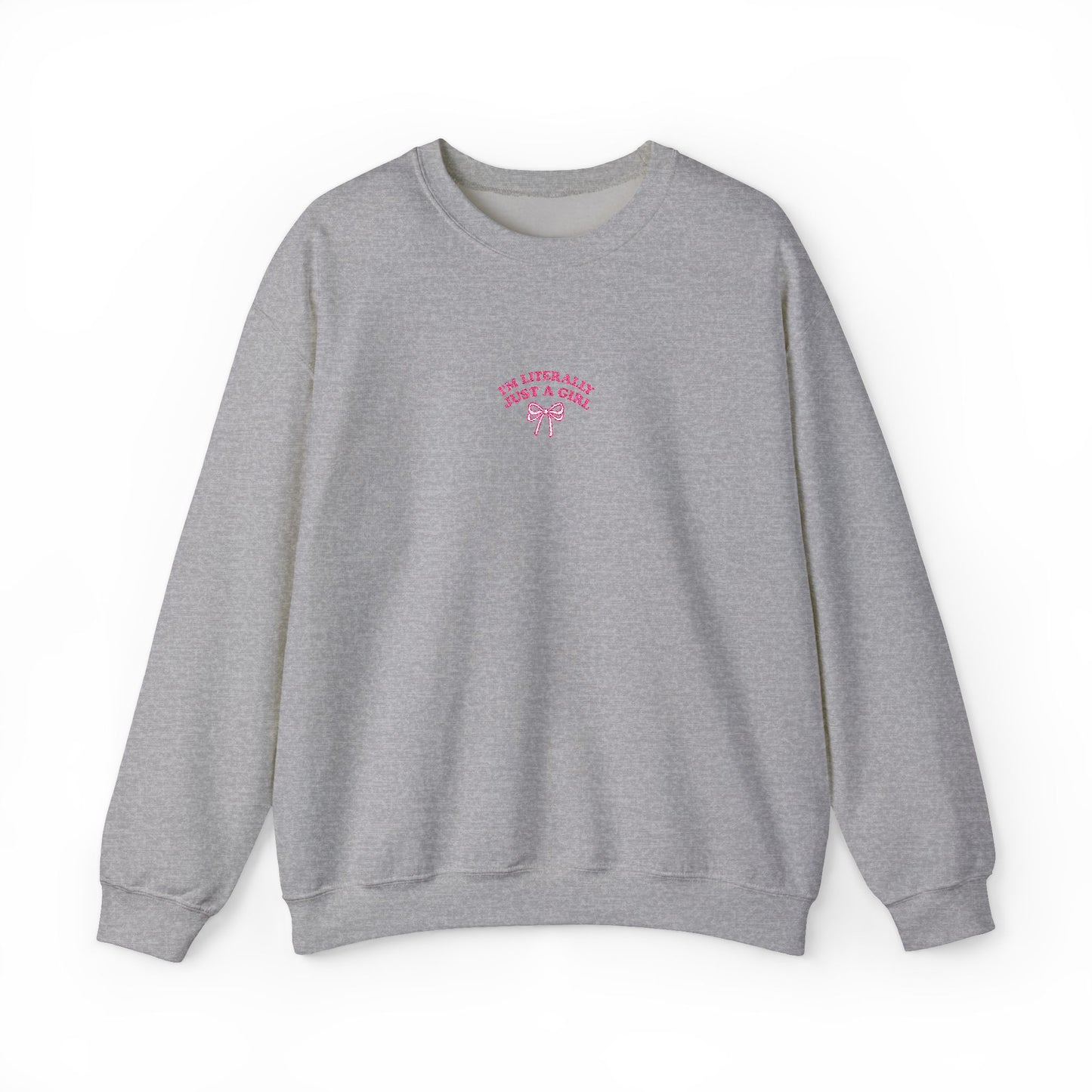I'm Literally Just a Girl Embroidered Crewneck Sweatshirt