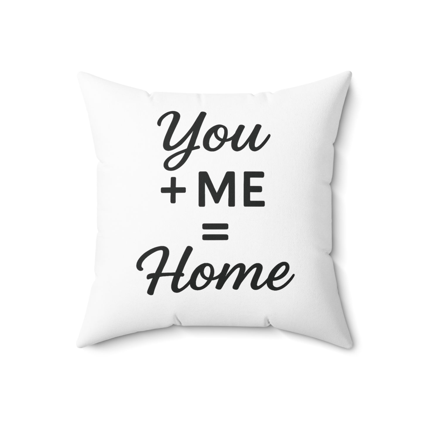 You and Me Equals Home Spun Polyester Pillow