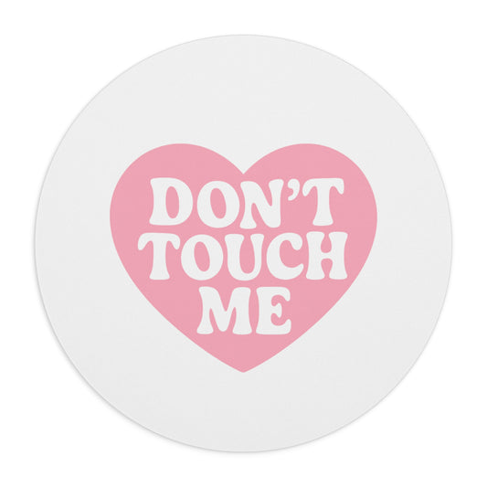 Don't Touch Me Heart Mouse Pad