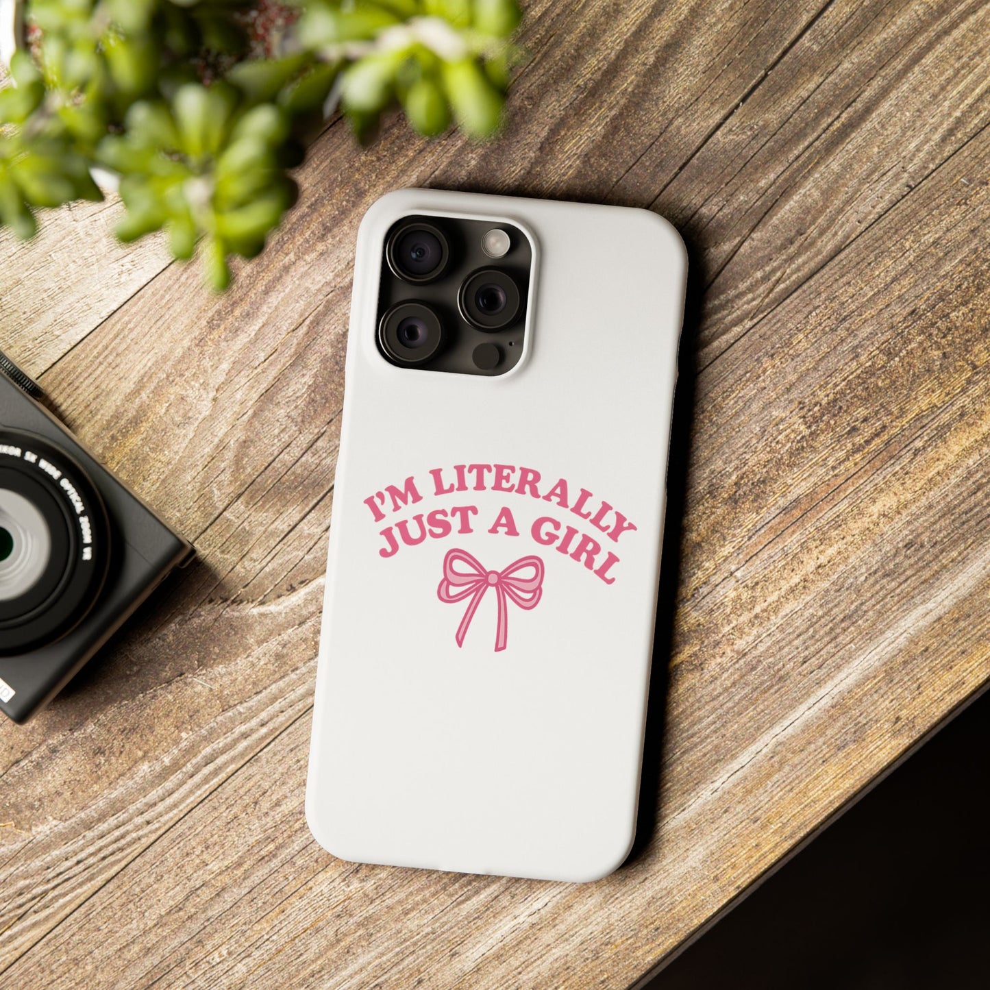 I'm Literally Just a Girl Slim iPhone Case