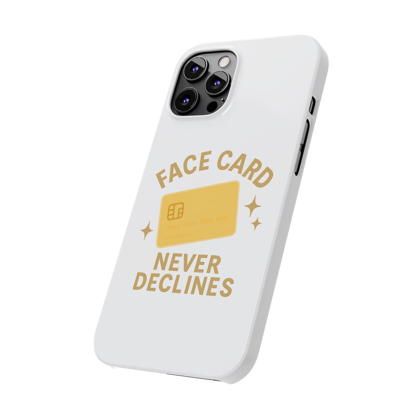 Face Card Never Declines Slim iPhone Case