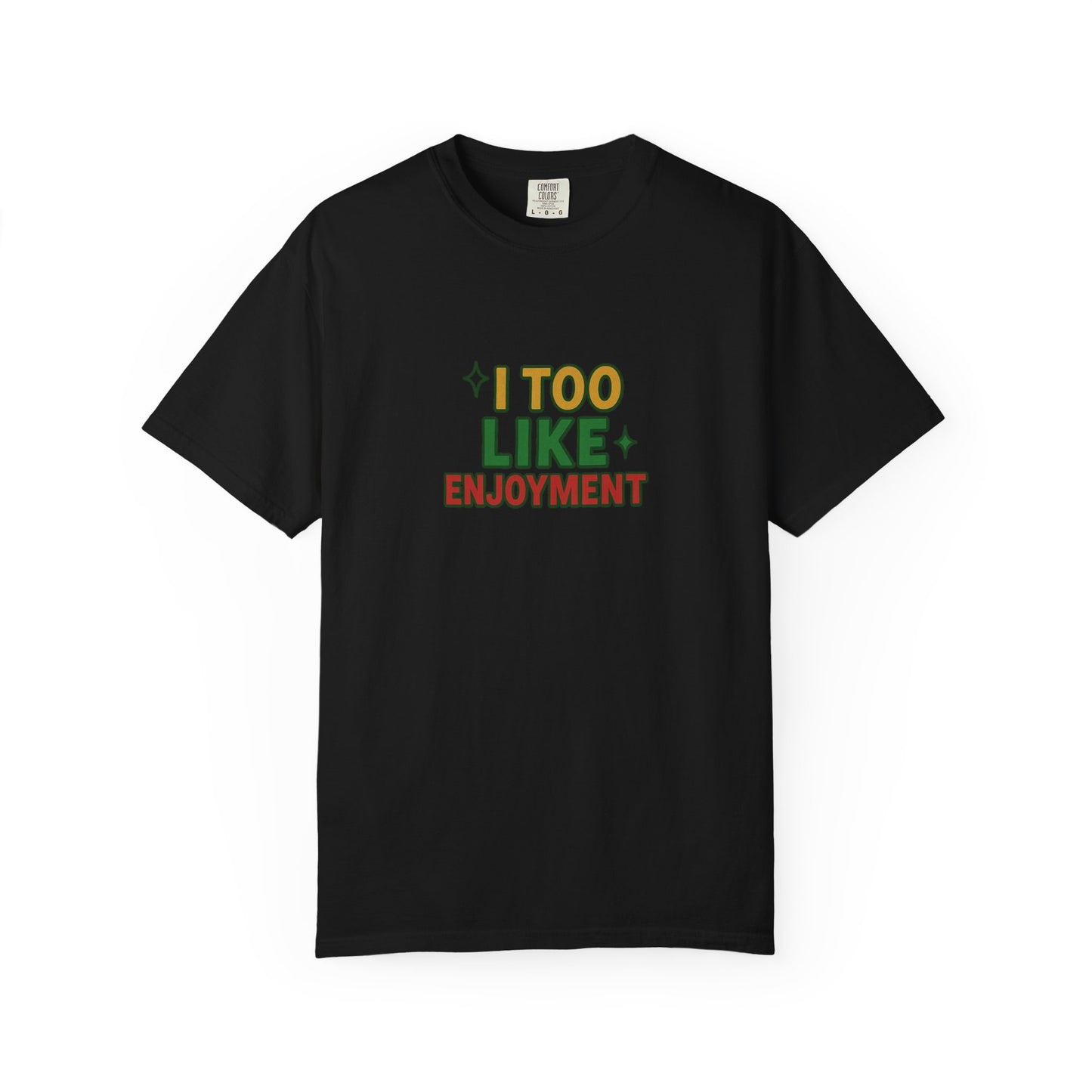 I Too Like Enjoyment Oversized T-shirt