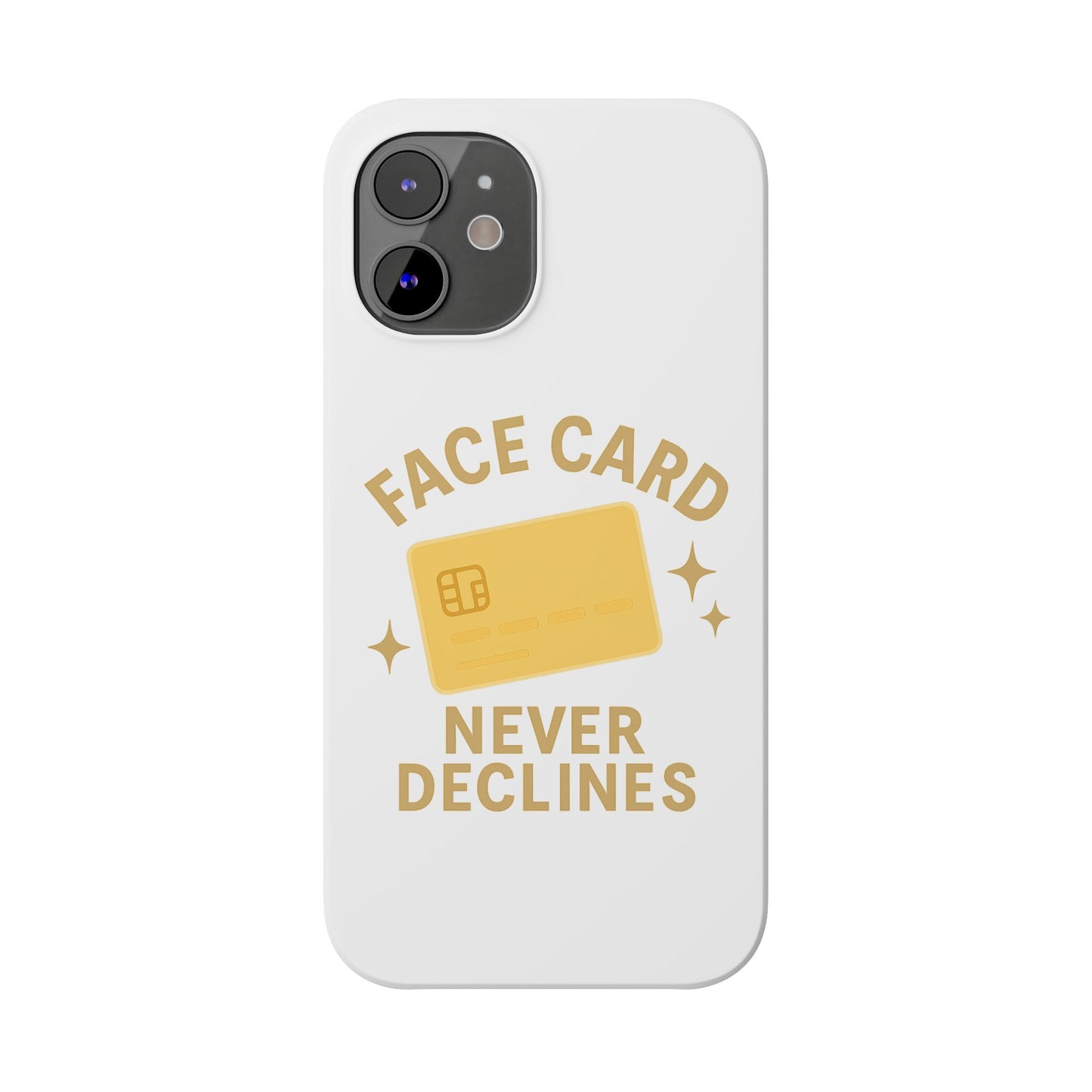 Face Card Never Declines Slim iPhone Case