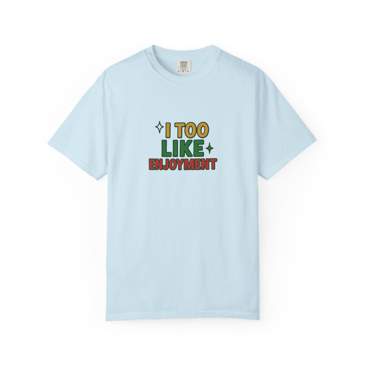 I Too Like Enjoyment Oversized T-shirt
