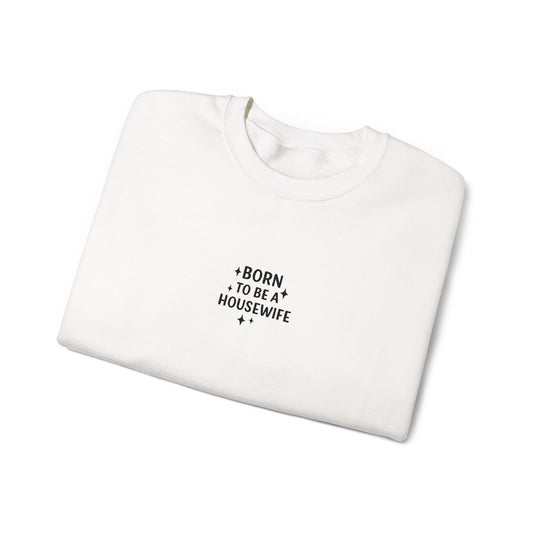Born to be a Housewife Embroidered Crewneck Sweatshirt