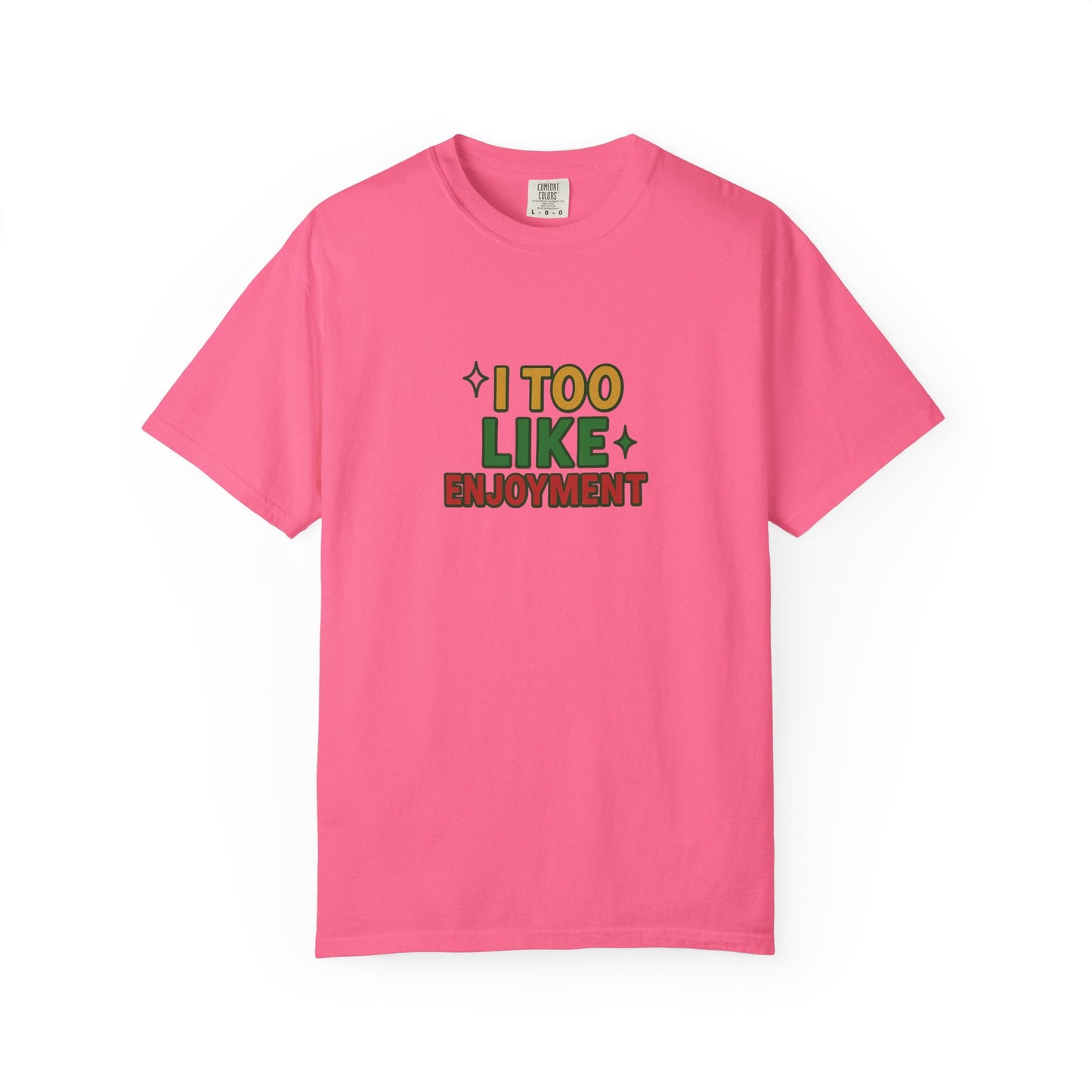 I Too Like Enjoyment Oversized T-shirt
