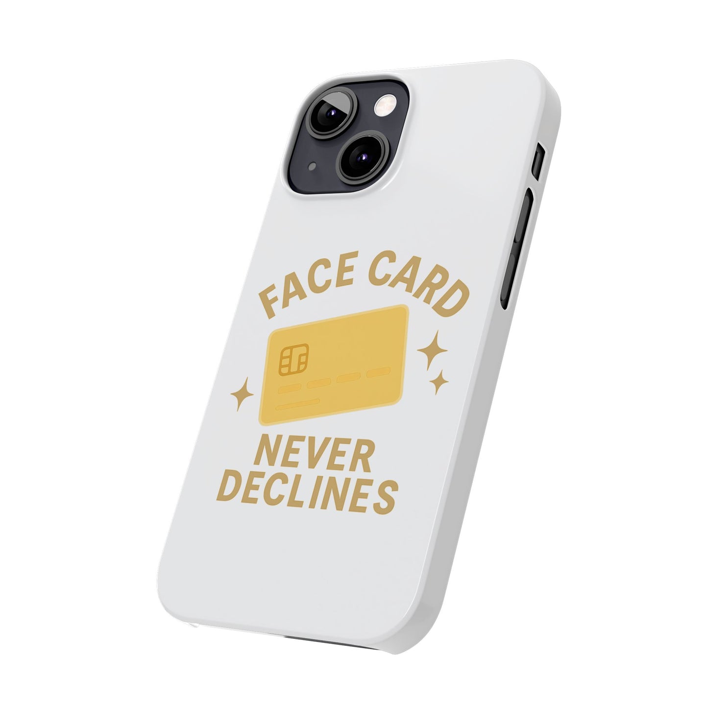 Face Card Never Declines Slim iPhone Case
