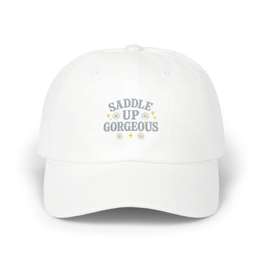 Saddle Up Gorgeous Embroidered Classic Dad Cap