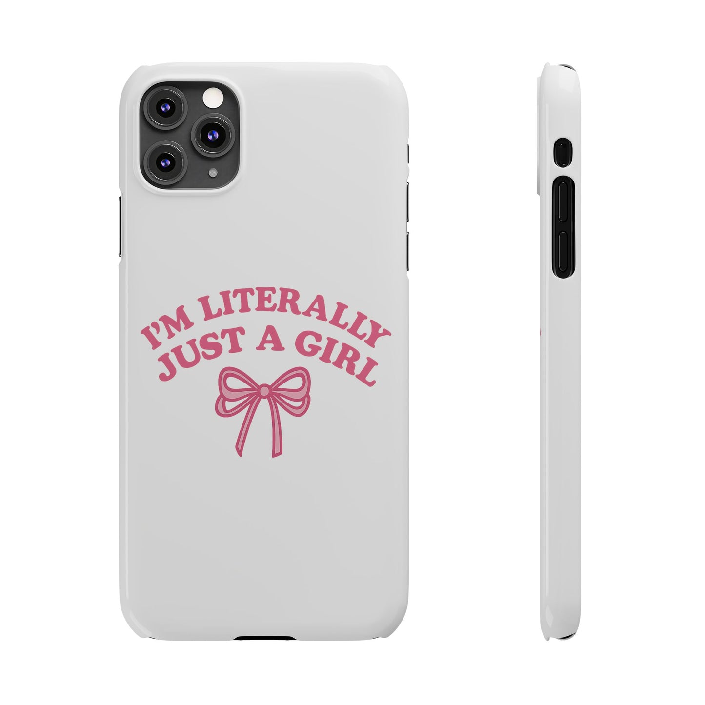 I'm Literally Just a Girl Slim iPhone Case