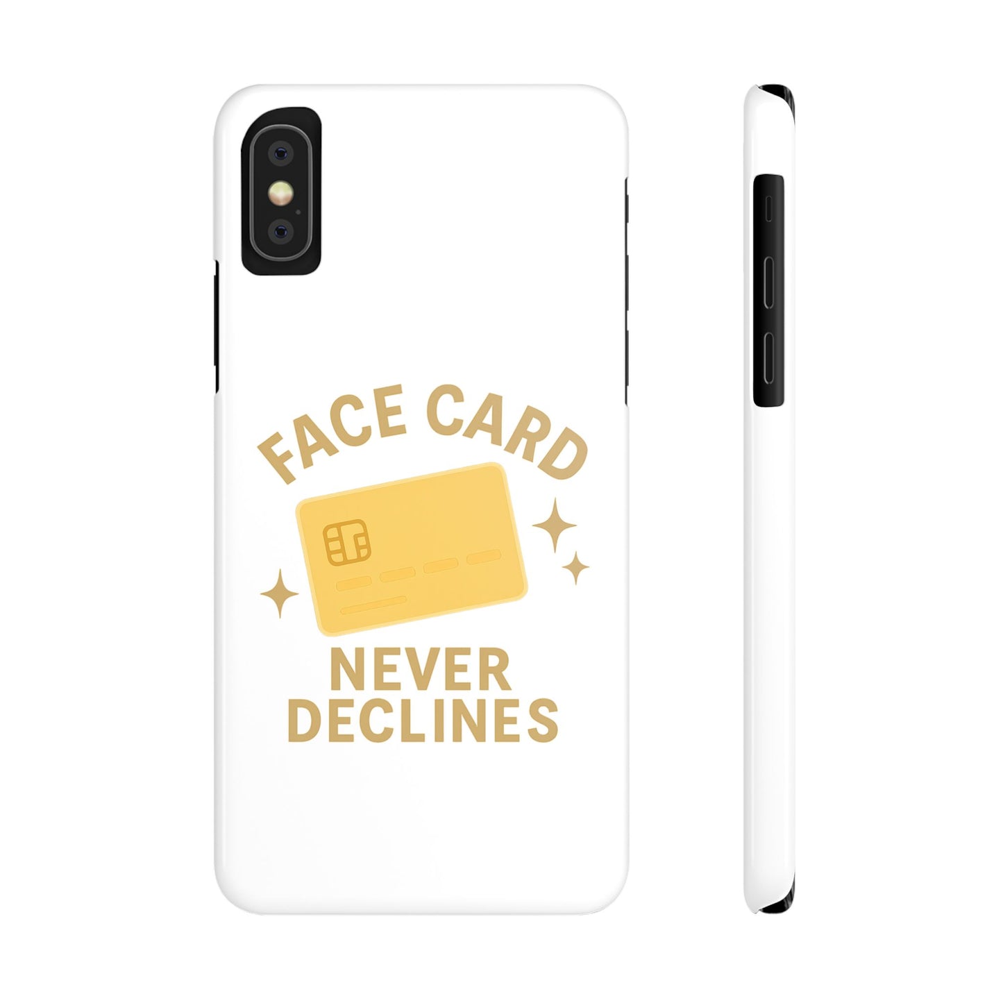 Face Card Never Declines Slim iPhone Case