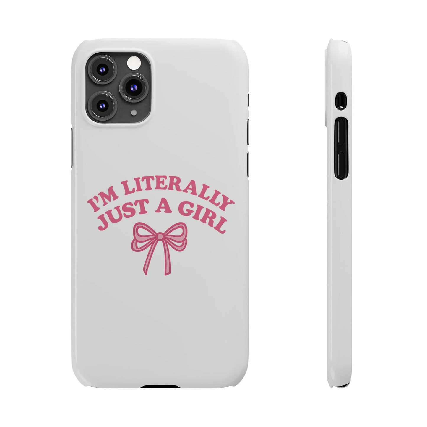 I'm Literally Just a Girl Slim iPhone Case