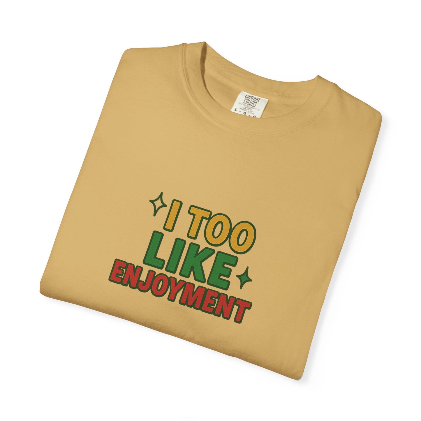 I Too Like Enjoyment Oversized T-shirt