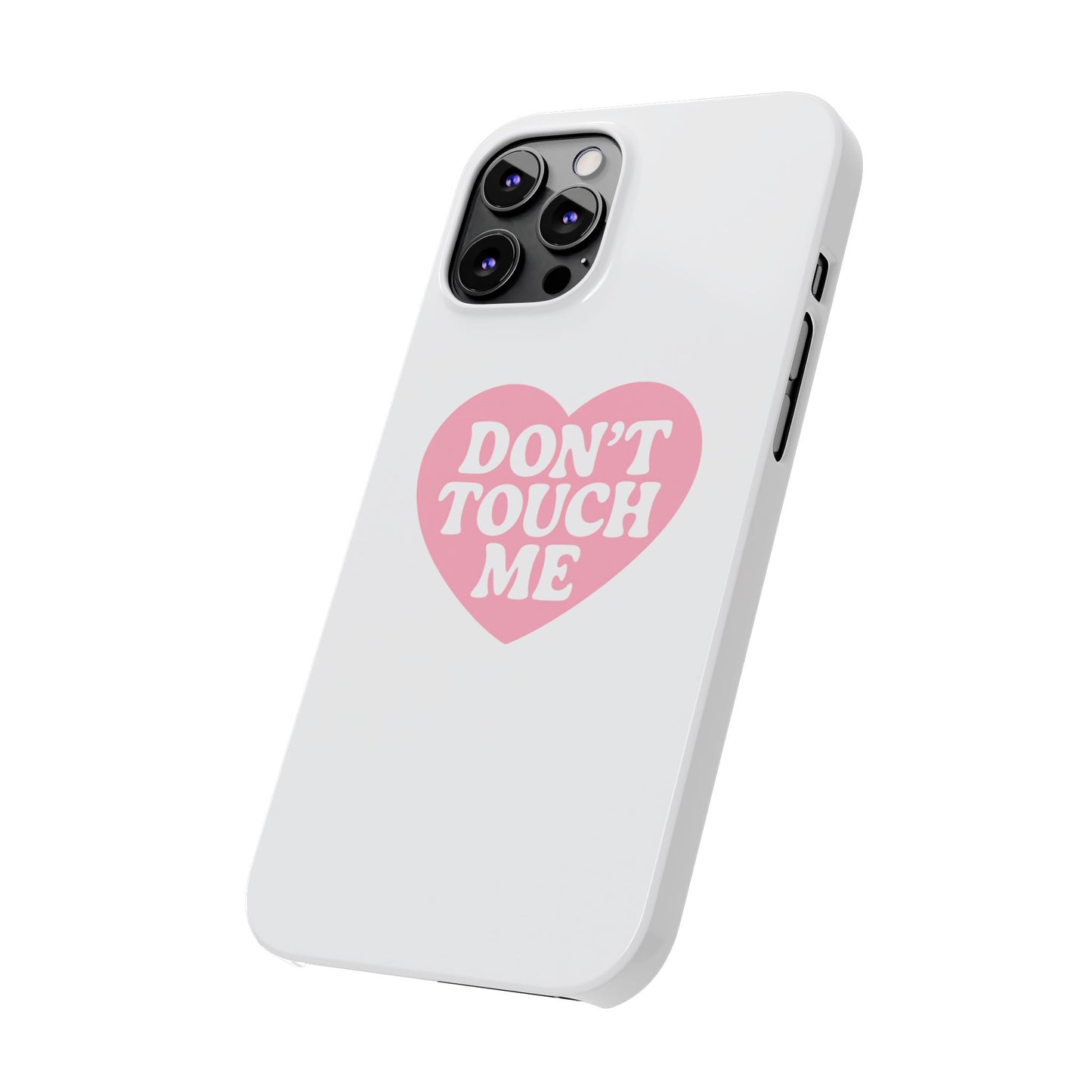 Don't Touch Me Heart Slim iPhone Case