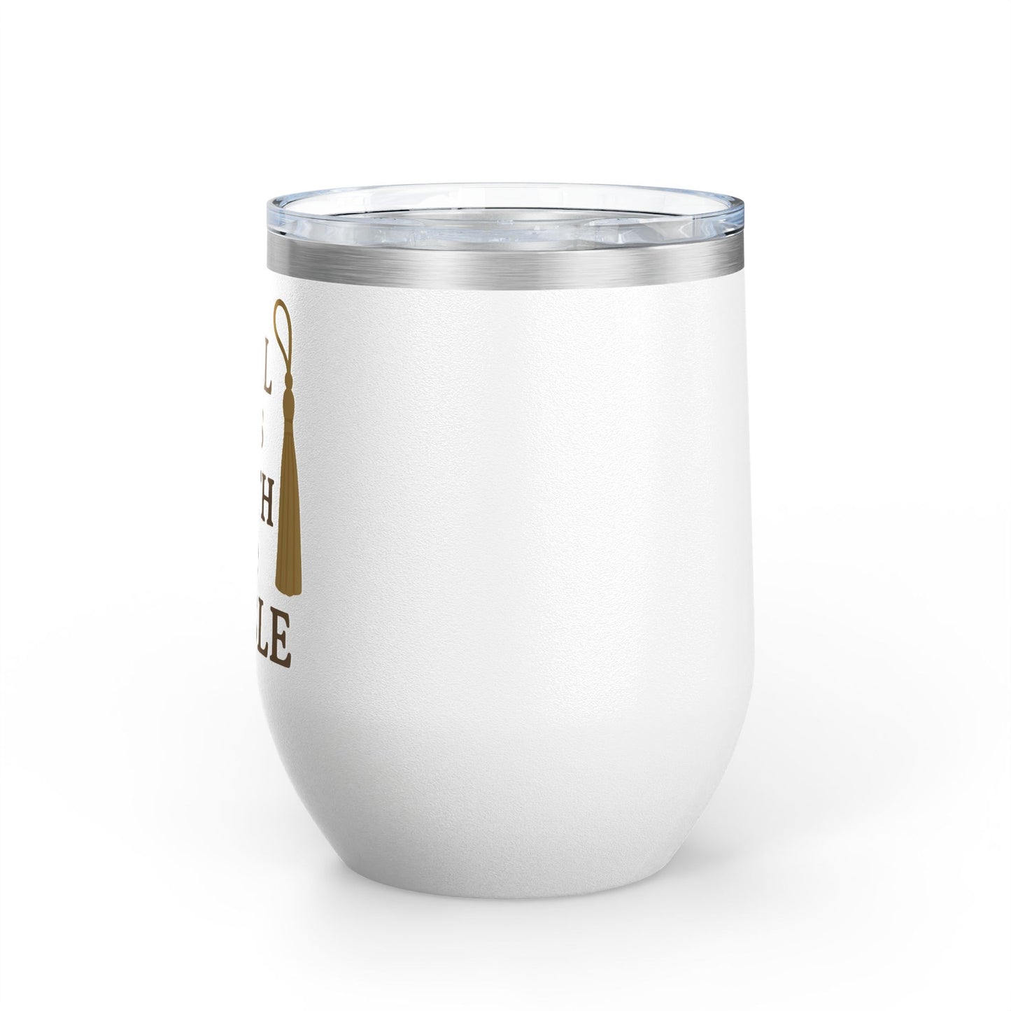 Tassel Was Worth the Hassle Graduation Wine Tumbler