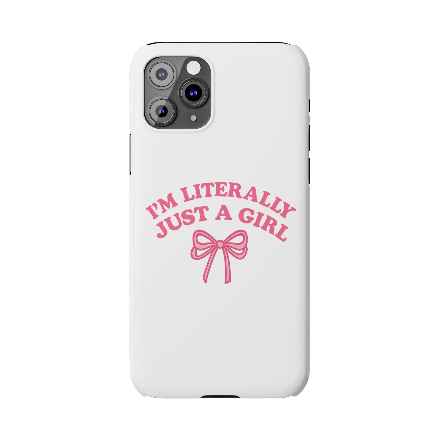 I'm Literally Just a Girl Slim iPhone Case